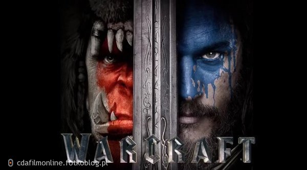 Warcraft: Początek Online (CDA) (Zalukaj) Cały Film PL Lektor
