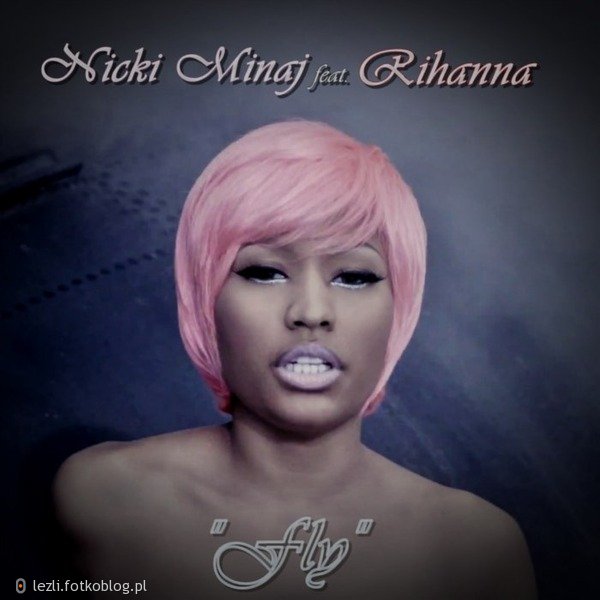 Nicki Minaj feat. Rihanna "Fly"