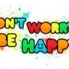 don't worry be happy  :: No właśnie.
&nbsp;

Nie martw się, bądź szczęśliwy

Niekt&o<br />acute;rzy cierpią na CHER 