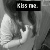 kiss me.  ::  